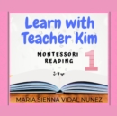 Image for Learn with Teacher Kim : Montessori Reading 1