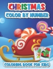 Image for Christmas color by number coloring book for kids : A Christmas Coloring Books With Fun Easy and Relaxing Pages Gifts for Boys Girls Kids