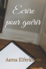 Image for Ecrire pour guerir