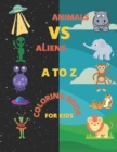 Image for Animals VS Aliens A to Z Coloring Book For Kids