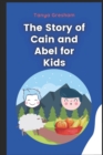 Image for The Story of Cain &amp; Abel : For Kids