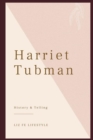 Image for Harriet Tubman : History &amp; Telling