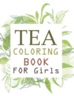 Image for Tea Coloring Book For Girls