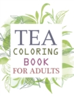 Image for Tea Coloring Book For Adults