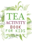 Image for Tea Activity Book For Kids
