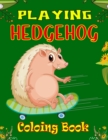 Image for Playing Hedgehog Coloring Book