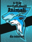Image for 100 modelli facili Animali da colorare