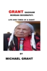 Image for Grant Saginaw Morgan Biography : Life and Times of a Giant