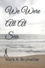 Image for We Were All At Sea