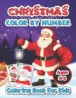 Image for Christmas color by number coloring book for kids ages 2-4 : Fun Children&#39;s Christmas Gift or Present for Kids