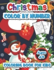 Image for Christmas color by number coloring book for kids ages 4-8 : A Christmas Coloring Books With Fun Easy and Relaxing Pages Gifts for Boys Girls Kids