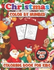 Image for Christmas color by number coloring book for kids ages 4-8 : 50 Christmas Pages to Color Including Santa, Christmas Trees, Reindeer, Snowman