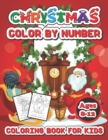 Image for Christmas color by number coloring book for kids ages 8-12 : Christmas Coloring Pages Including Santa, Christmas Trees, Reindeer, Rabbit Etc. For Kids and Children