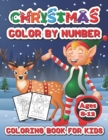 Image for Christmas color by number coloring book for kids ages 8-12 : Fun Children&#39;s Christmas Gift or Present for Creative Kids
