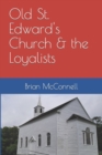 Image for Old St. Edward&#39;s Church &amp; the Loyalists