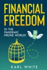 Image for FINANCIAL FREEDOM in THE PANDEMIC PRONE WORLD!