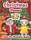 Image for Christmas theme color by number book : A Christmas Coloring Books With Fun Easy and Relaxing Pages Gifts for Boys Girls Kids