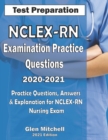 Image for NCLEX-RN Examination Practice Questions 2020-2021 : Practice Questions, Answers &amp; Explanation for NCLEX Nursing Exam