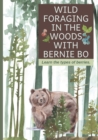 Image for Wild Foraging In The Woods With Bernie Bo : Learn The Type Of Berries
