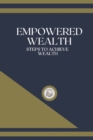 Image for Empowered Wealth : Steps to Achieve Wealth
