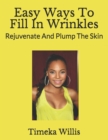 Image for Easy Ways To Fill In Wrinkles : Rejuvenate And Plump The Skin