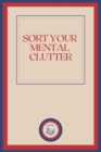 Image for Sort Your Mental Clutter