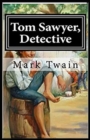 Image for Tom Sawyer, Detective Illustrated edition