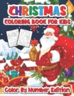 Image for Christmas coloring book for kids color by number edition : Fun Coloring Activities with Santa Claus, Reindeer, Snowmen and Many More