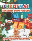 Image for Christmas coloring book for kids color by number edition : Fun Children&#39;s Christmas Gift or Present for Kids