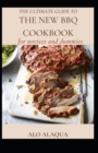 Image for The Ultimate Guide To The New BBQ Cookbook For Novices And Dummies