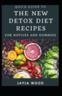 Image for Quick Guide To The New Detox Diet Recipes For Novices And Dummies