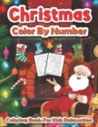 Image for Christmas color by number coloring book for kids relaxation : Christmas Coloring Pages Including Santa, Christmas Trees, Reindeer, Rabbit Etc. For Kids and Children