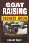 Image for Goat Raising Secrets Book : How To Raise A Healthy Goat For Milk And Meat