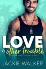 Image for Love &amp; Other Trouble