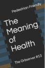 Image for The Meaning of Health : The Orbserver #13