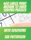 Image for 400 Large Print Medium to Hard Sudoku Puzzles : Hours of Fun with these Brain Games for All Ages - With Solutions -