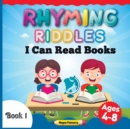 Image for Rhyming Riddles for Kids Ages 4-8 : I Can Read Books My First. Rhyming Children Book. Beginning Reader Book for Boys and Girls