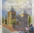 Image for Meander Mesilla : Tour my home town through my original paintings.