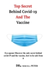 Image for Top Secret Behind Covid-19 And The Vaccine : Eye-opener Discover the only secret behind covid-19, the vaccine and how to be safe from it.