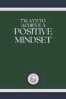 Image for 7 Ways to Achieve a Positive Mindset