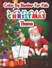 Image for Color by number for kids Christmas theme : Fun Coloring Activities with Santa Claus, Reindeer, Snowmen and Many More