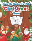Image for Color by number for kids Christmas theme : A Christmas Coloring Books With Fun Easy and Relaxing Pages Gifts for Boys Girls Kids