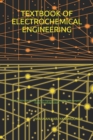 Image for Textbook of Electrochemical Engineering