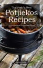 Image for The World&#39;s Best Potjiekos Recipes : 250 Recipes from Potjiekosworld.com