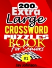 Image for 200+ Extra Large Crossword Puzzle Book For Seniors : A Special Easy-To-Read Crossword Puzzle Book For Adults Large Print Medium Difficulty With Unique Crossword Dictionary Clues That Offer The Perfect