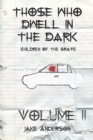 Image for Those Who Dwell in the Dark : Children of the Grave: Volume 2