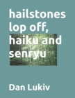 Image for hailstones lop off, haiku and senryu