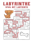 Image for Labyrinthe Spass mit Labyrinth : Labyrinth Ratsel Aktivitatsbuch fur Kinder Jungen und Madchen Spass und einfach 100 herausfordernde Labyrinthe fur alle Altersgruppen