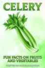 Image for Celery : A short, illustrated book of facts to help children understand fruits and vegetables. Illustrated and educational book for children aged 4 to 10 years.