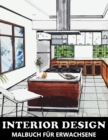 Image for Interior Design Malbuch fur Erwachsene : Wohndesigns zum Ausmalen und Entspannen - Tolles Geschenk fur Architekten
